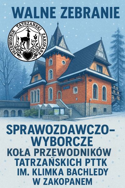 WALNE ZEBRANIE SPRAWOZDAWCZO-WYBORCZE Koła Przewodników Tatrzańskich